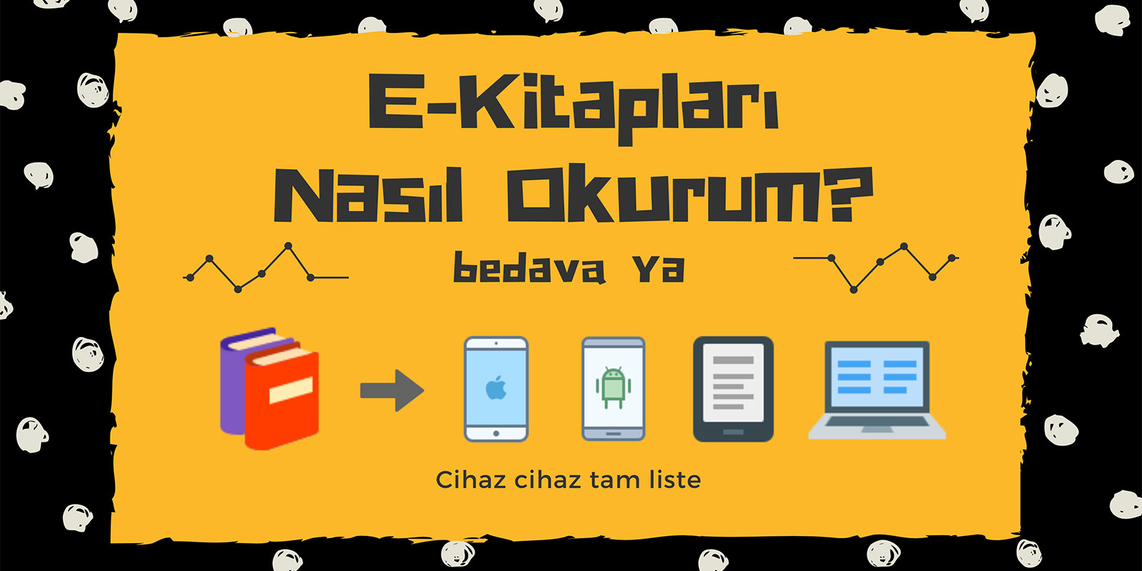 E-Kitapları Nasıl Okurum? E-kitap okuma rehberi