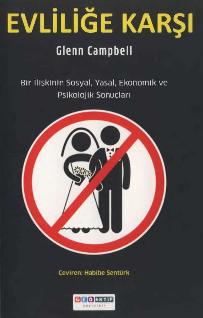 Evliliğe Karşı: Bir İlişkinin Sosyal, Yasal, Ekonomik ve Psikolojik Sorunları kapağı