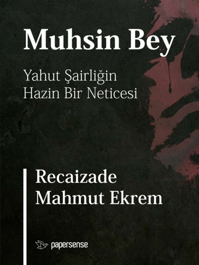 Muhsin Bey Yahut Şairliğin Hazin Bir Neticesi kapağı