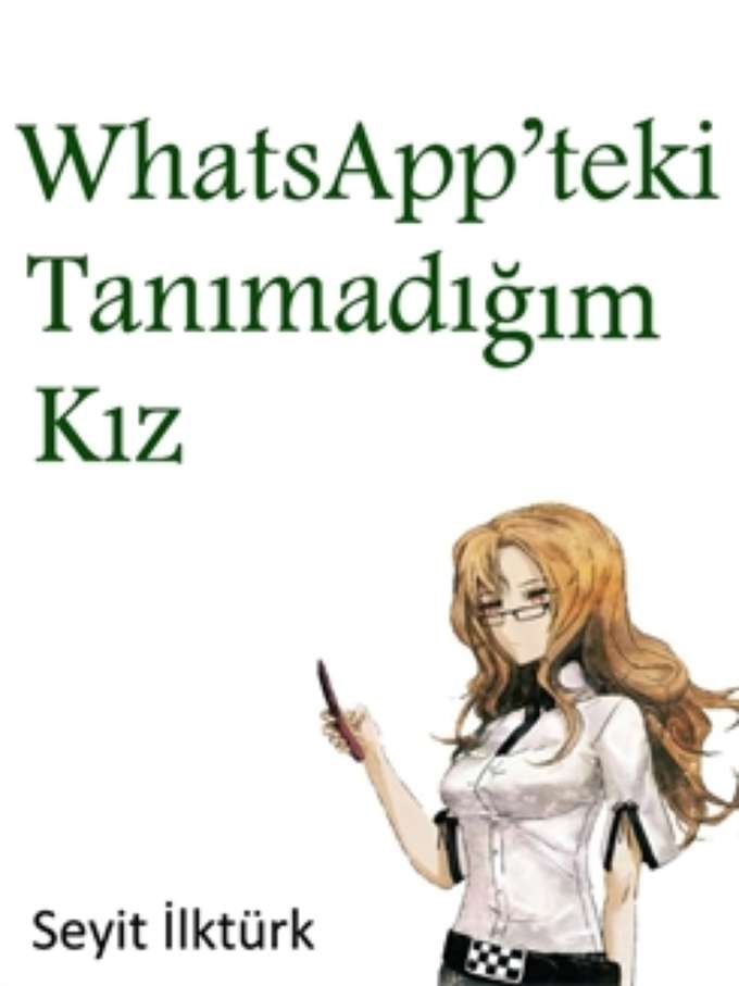 WhatsApp'teki Tanımadığım Kız kapağı