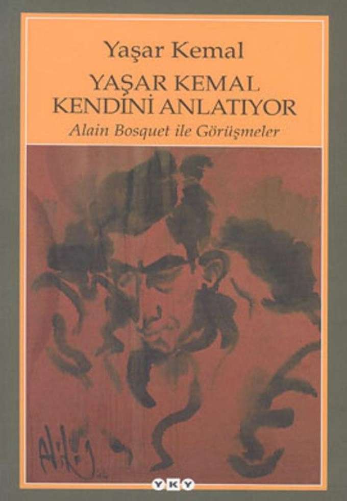 Yaşar Kemal Kendini Anlatıyor - Alain Bosquet ile Görüşmeler kapağı